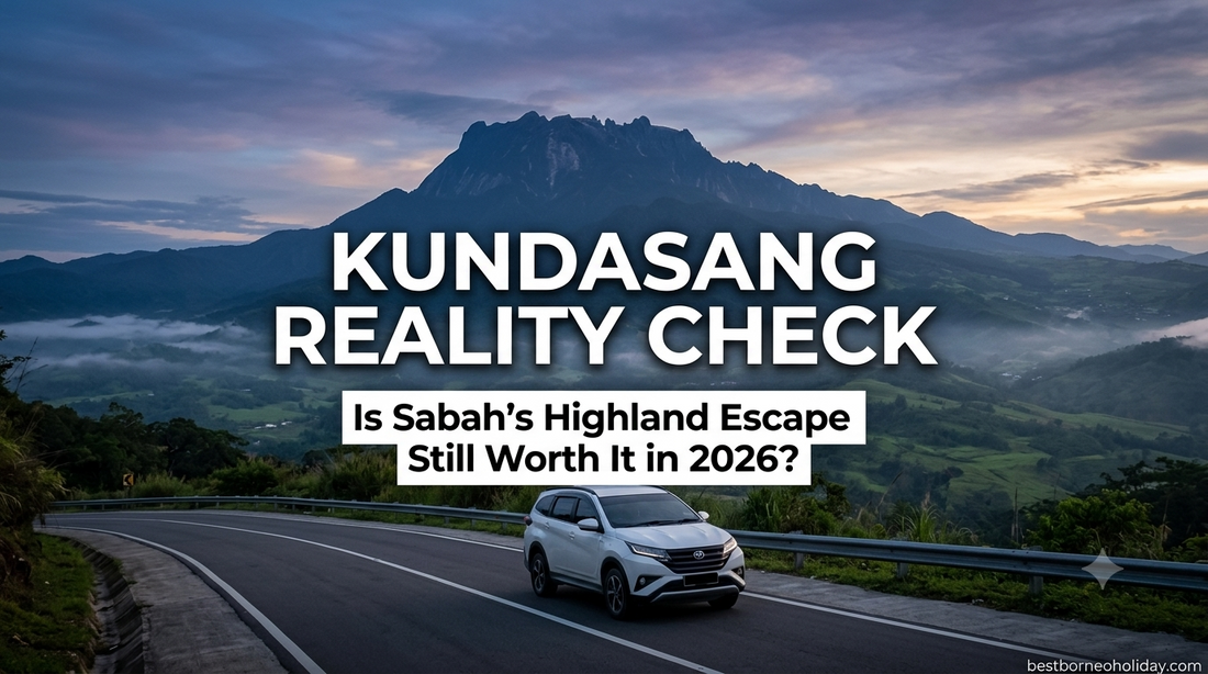 Kundasang Reality Check 2026: The Beautiful Destination Everyone Wants to Visit—But Is It Still Worth It?