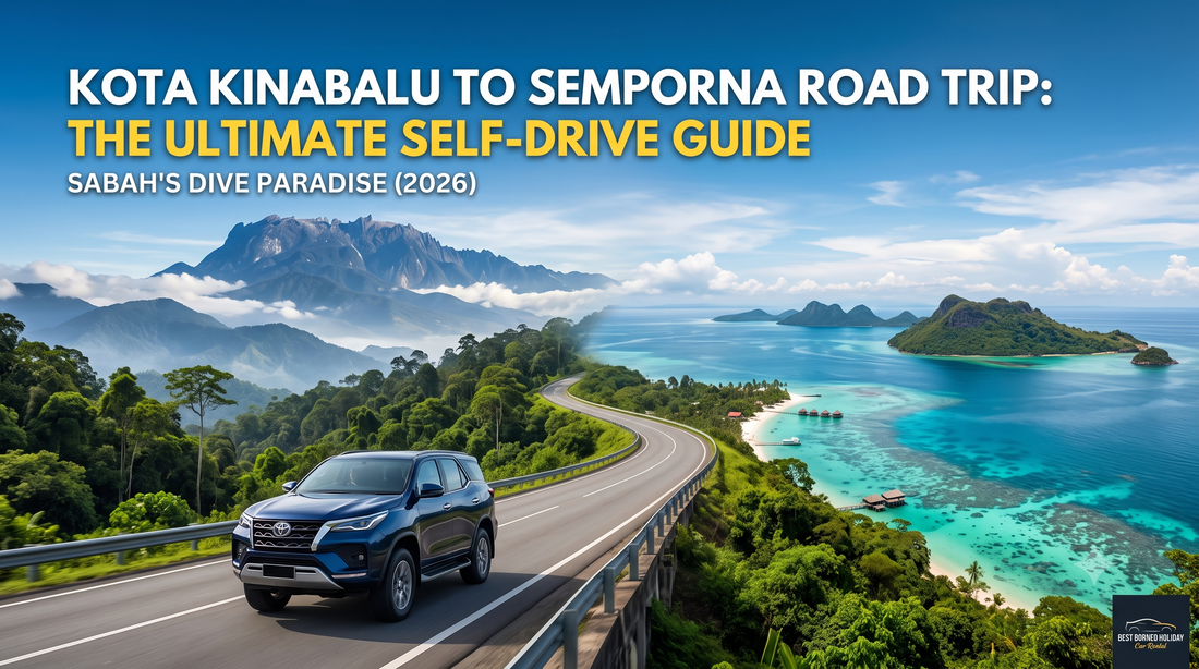 Kota Kinabalu to Semporna Road Trip: The Ultimate Self-Drive Guide (2026 Edition)